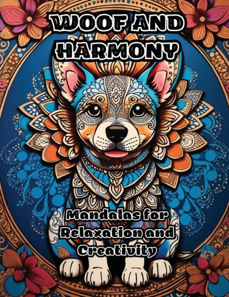 Woof And Harmony: Mandalas For Relaxation And Creativity - 9781088273845