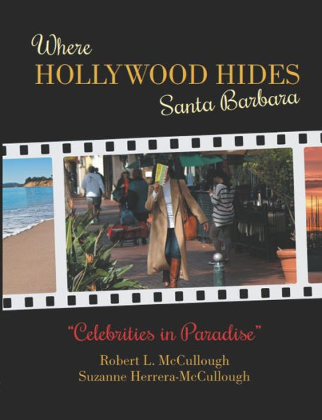 Where Hollywood Hides: Celebrities In Paradise: Santa Barbara