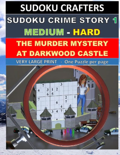 The Murder Mystery At Darkwood Castle: Sudoku Crime Story 1 (Medium - Hard) (Sudoku Crime Story (Medium - Hard))