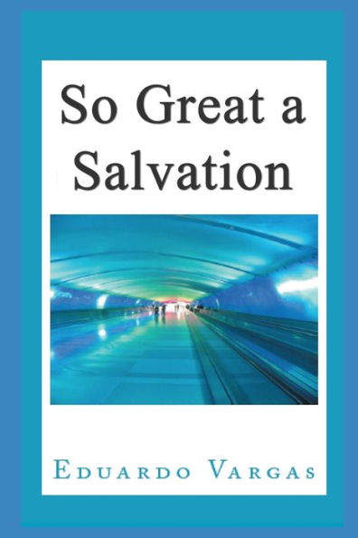 So Great A Salvation