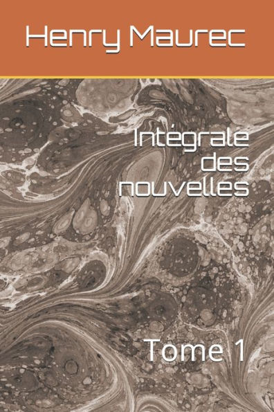 Intégrale Des Nouvelles: Tomo 1 (Edición francesa)