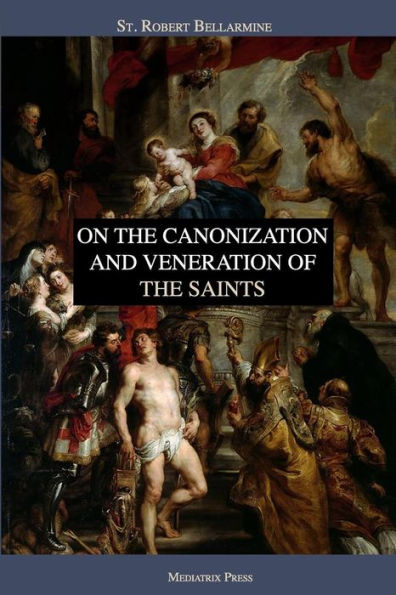 On The Canonization And Veneration Of The Saints
