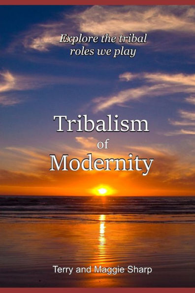 Tribalism Of Modernity: Explore The Tribal Roles People Play