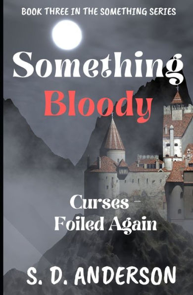 Something Bloody: Curses - Foiled Again (Something Series)