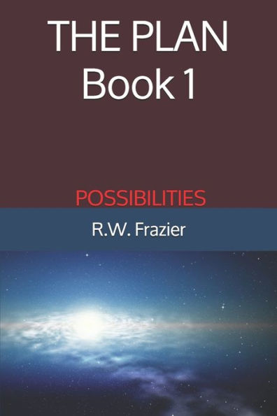 The Plan - Book1: Possibilities (The Plan (Five Book Quinogy))