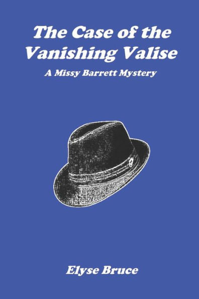 The Case Of The Vanishing Valise (A Missy Barrett Mystery)