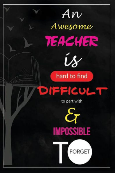 Thank You Gift For Teacher: An Awesome Teacher – Gratitude & Thankfulness