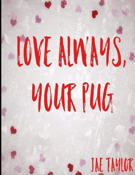 Love Always , Your Pug.