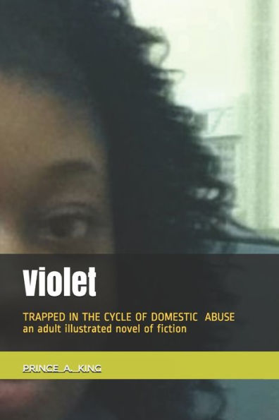 Violet Trapped In The Cycle Of Domestic Abuse.: Trapped In The Cycle Of Domestic Violence (1)