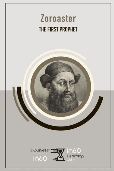 Zoroaster: The First Prophet