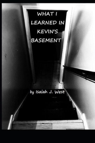 What I Learned In Kevin's Basement