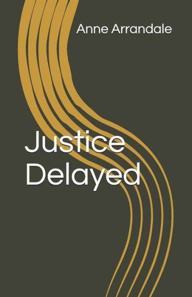 Justice Delayed