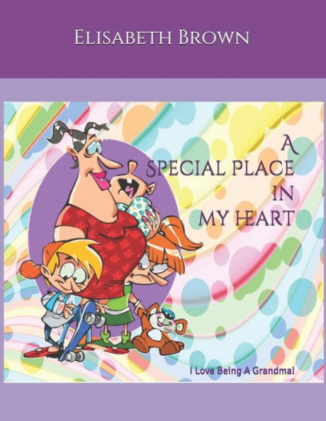 A Special Place In My Heart: I Love Being A Grandma