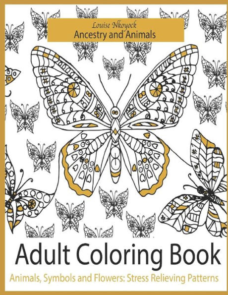 Ancestry And Animals: Adult Coloring Book - Animals, Symbols And Flowers : Stress Relieving Patterns