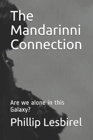 The Mandarinni Connection: Are We Alone In This Galaxy?
