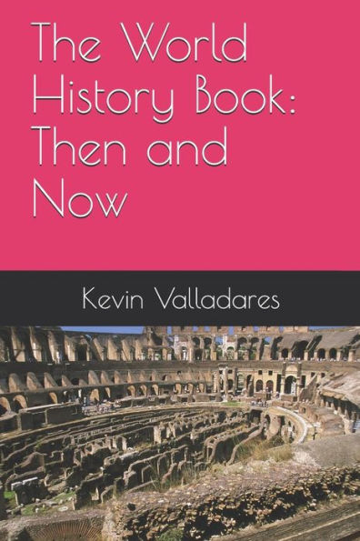 The World History Book: Then And Now