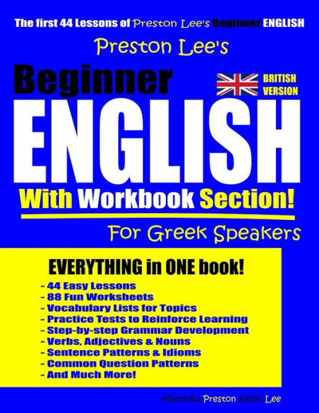 Preston Lee’S Beginner English With Workbook Section For Greek Speakers (British Version) (Preston Lee's English For Greek Speakers (British Version))