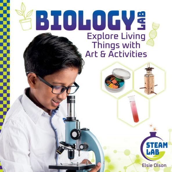 Biology Lab: Explore Living Things With Art & Activities (Steam Lab)