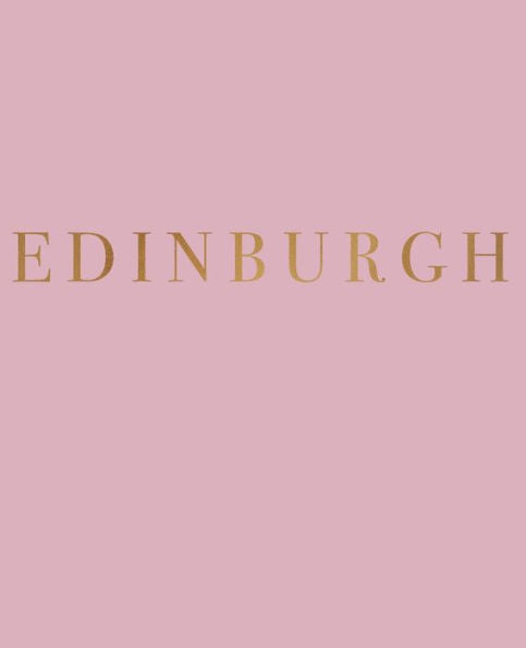 Edinburgh: A Decorative Book For Coffee Tables, Bookshelves And Interior Design Styling | Stack Deco Books Together To Create A Custom Look For Your Home (Cities Of The World In Blush)