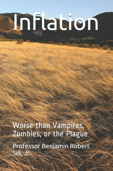 Inflation: Worse Than Vampires, Zombies, Or The Plague