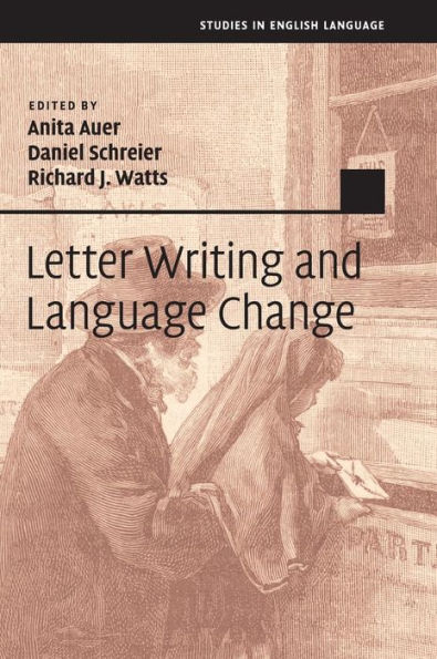 Letter Writing And Language Change (Studies In English Language)