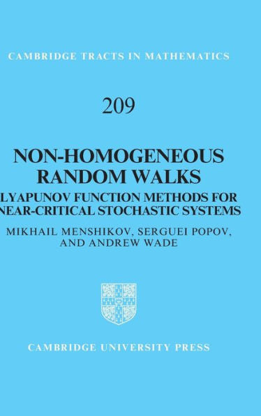 Non-Homogeneous Random Walks: Lyapunov Function Methods For Near-Critical Stochastic Systems (Cambridge Tracts In Mathematics, Series Number 209)