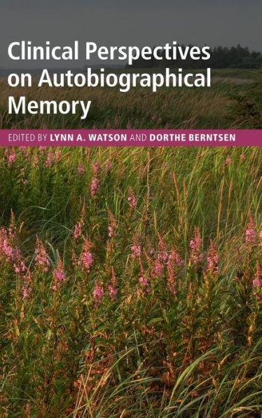 Clinical Perspectives On Autobiographical Memory - 9781107039872