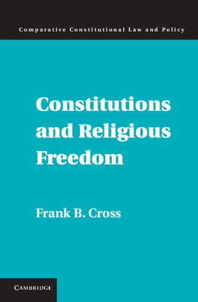 Constitutions And Religious Freedom (Comparative Constitutional Law And Policy)