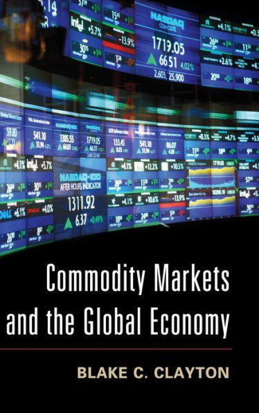 Commodity Markets And The Global Economy - 9781107042513