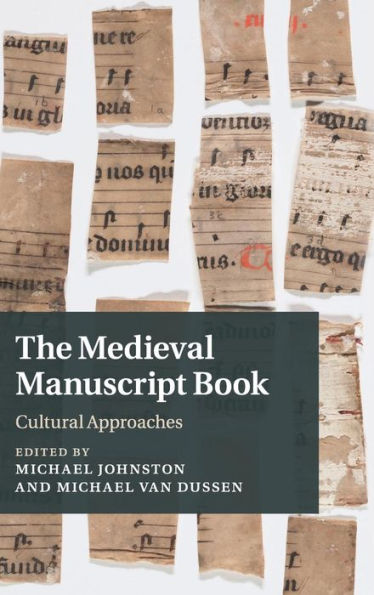The Medieval Manuscript Book: Cultural Approaches (Cambridge Studies In Medieval Literature, Series Number 94)