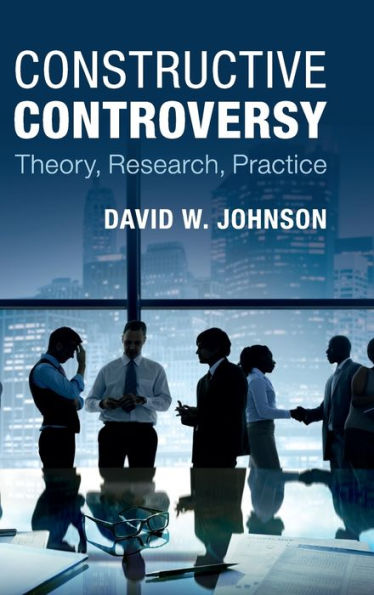 Constructive Controversy: Theory, Research, Practice - 9781107089815