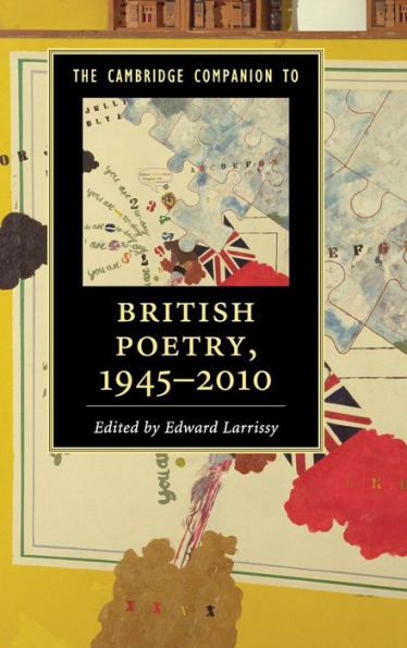The Cambridge Companion To British Poetry, 1945–2010 (Cambridge Companions To Literature)