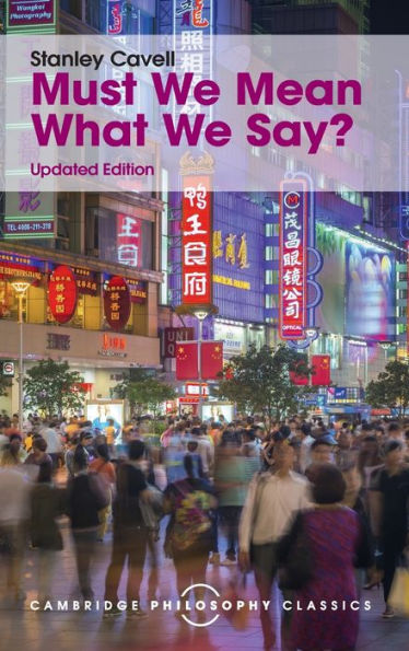 Must We Mean What We Say?: A Book Of Essays (Cambridge Philosophy Classics) - 9781107113633
