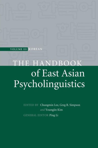 The Handbook Of East Asian Psycholinguistics (The Handbook Of East Asian Psycholinguistics 3 Volume Paperback Set) (Volume 3)