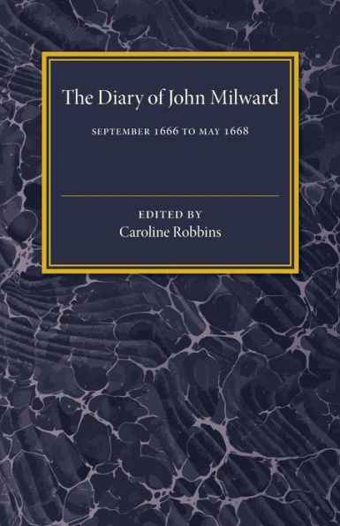 The Diary Of John Milward: September 1666 To May 1668