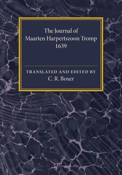 The Journal Of Maarten Harpertszoon Tromp: Anno 1639