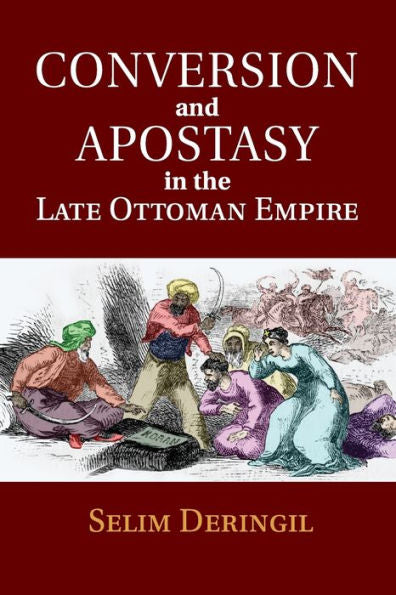 Conversion And Apostasy In The Late Ottoman Empire