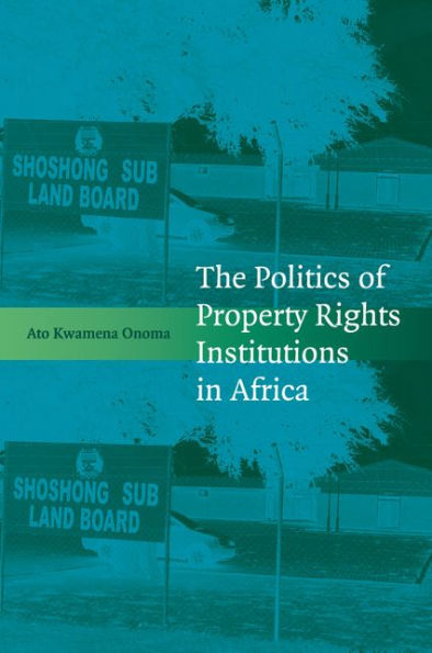 The Politics Of Property Rights Institutions In Africa