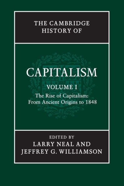 The Cambridge History Capitalism V1