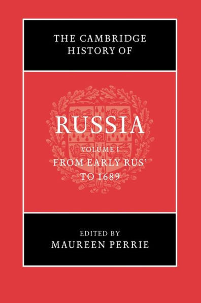The Cambridge History Of Russia: Volume 1, From Early Rus' To 1689
