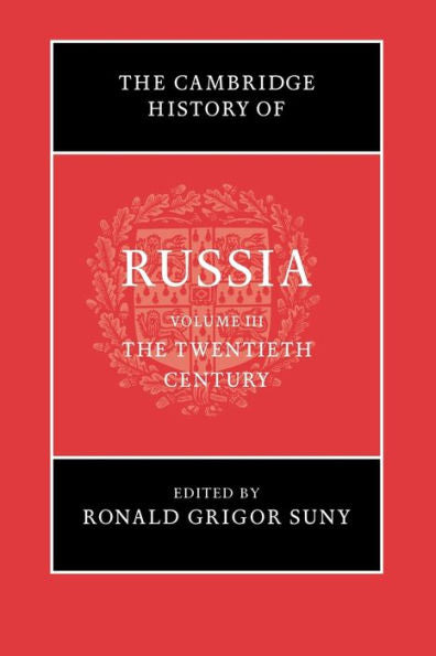 The Cambridge History Of Russia: Volume 3, The Twentieth Century
