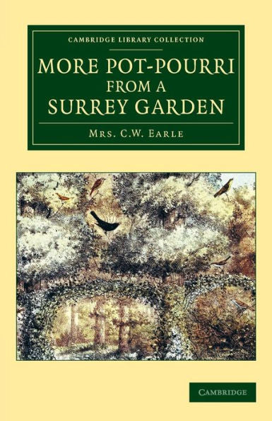 More Pot-Pourri From A Surrey Garden (Cambridge Library Collection - Botany And Horticulture)