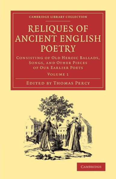 Reliques Of Ancient English Poetry (Cambridge Library Collection - Literary Studies) (Volume 1)