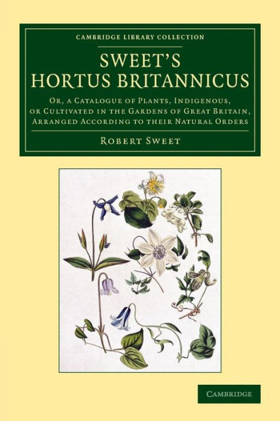 Sweet's Hortus Britannicus (Cambridge Library Collection - Botany And Horticulture)
