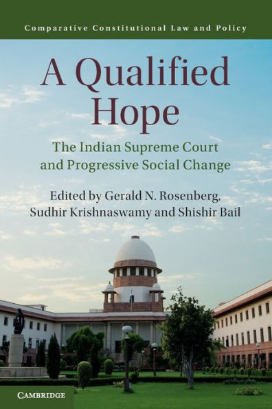 A Qualified Hope: The Indian Supreme Court And Progressive Social Change (Comparative Constitutional Law And Policy)