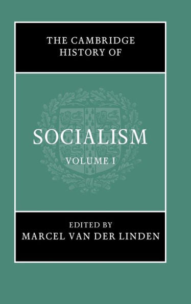 The Cambridge History Of Socialism: Volume 1