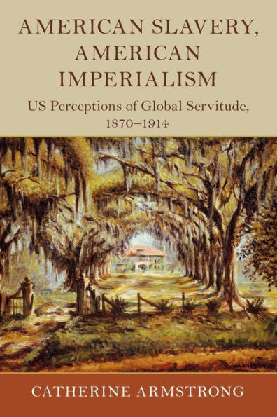 American Slavery, American Imperialism (Slaveries Since Emancipation)