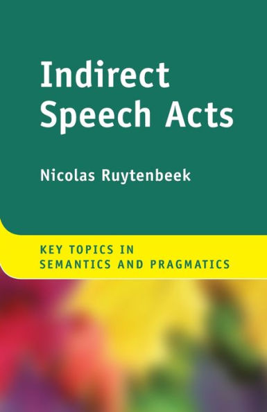 Indirect Speech Acts (Key Topics In Semantics And Pragmatics)