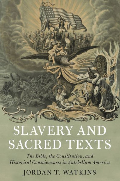 Slavery And Sacred Texts (Cambridge Historical Studies In American Law And Society)