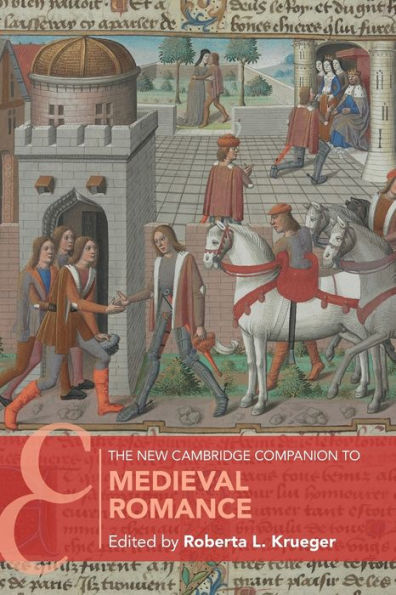 The New Cambridge Companion To Medieval Romance (Cambridge Companions To Literature)